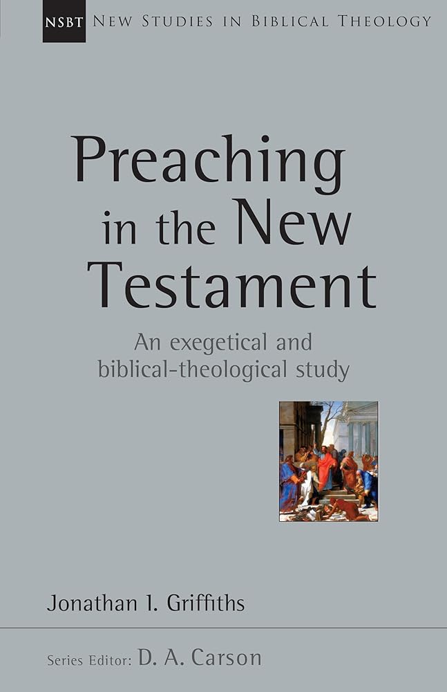 Preaching in the New Testament (Volume 42) (New Studies in Biblical Theology) cover image