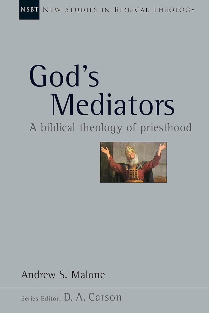 God's Mediators: A Biblical Theology of Priesthood (Volume 43) (New Studies in Biblical Theology) cover image