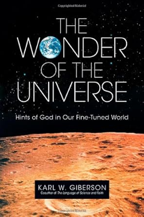 The Wonder of the Universe: Hints of God in Our Fine-Tuned World cover image