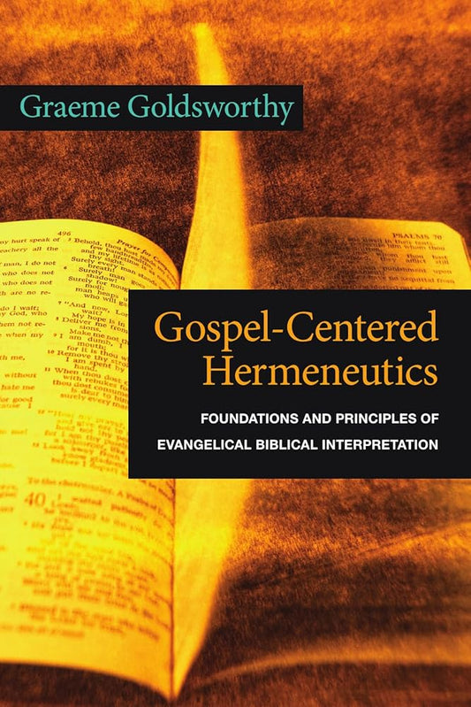 Gospel-Centered Hermeneutics: Foundations and Principles of Evangelical Biblical Interpretation cover image