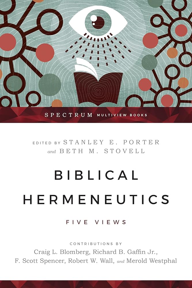 Biblical Hermeneutics: Five Views (Spectrum Multiview Book Series) cover image
