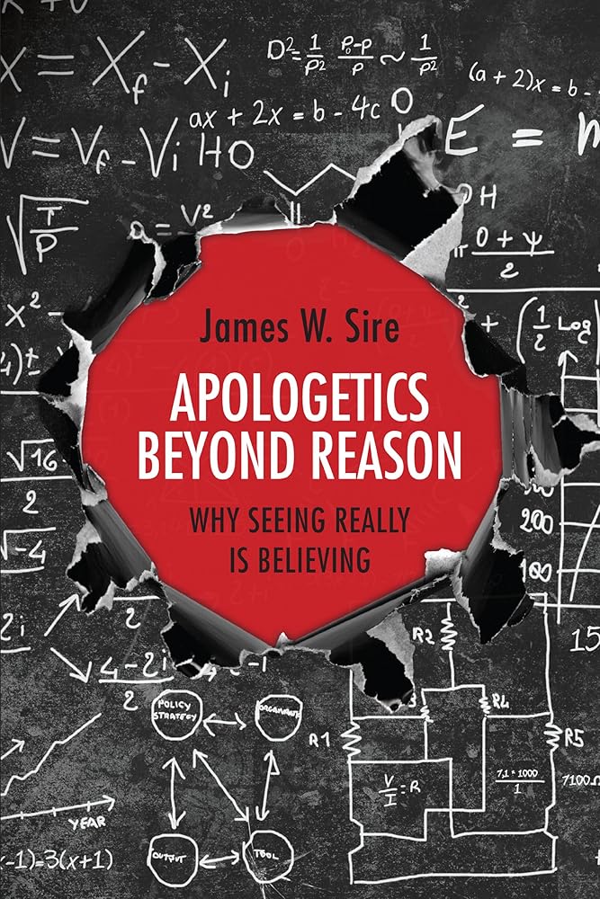 Apologetics Beyond Reason: Why Seeing Really Is Believing cover image