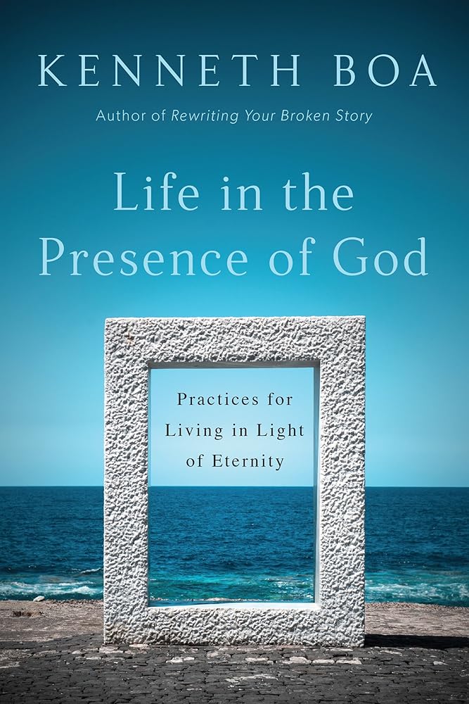 Life in the Presence of God: Practices for Living in Light of Eternity cover image