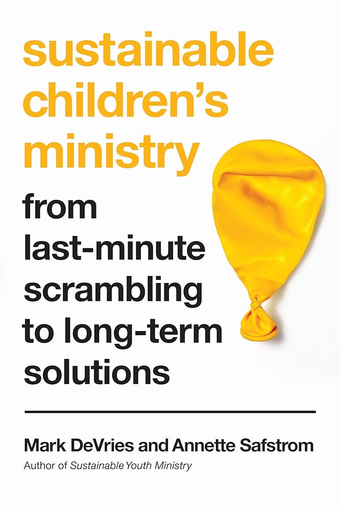 Sustainable Children's Ministry: From Last-Minute Scrambling to Long-Term Solutions cover image