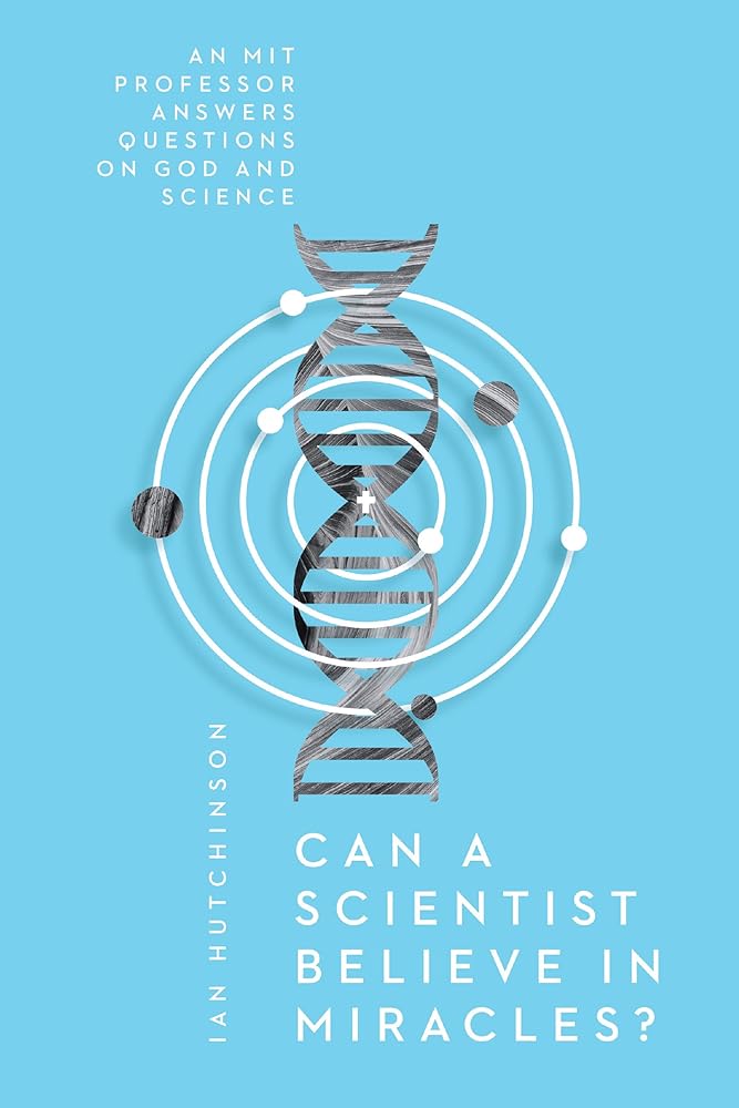 Can a Scientist Believe in Miracles?: An MIT Professor Answers Questions on God and Science (Veritas Books) cover image