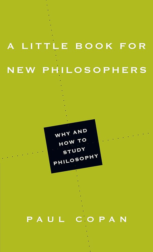 A Little Book for New Philosophers: Why and How to Study Philosophy (Little Books) cover image