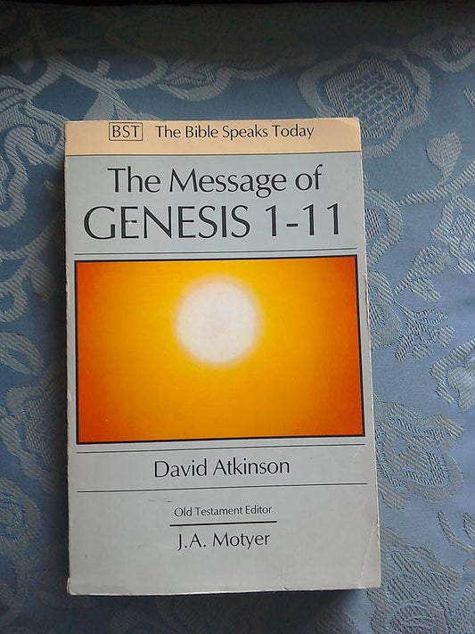 The Message of Genesis 1-11 : The Dawn of Creation (The Bible Speaks Today) cover image