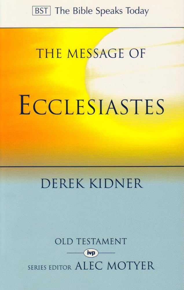 The Message of Ecclesiastes: A Time to Mourn and a Time to Dance (The Bible Speaks Today) cover image