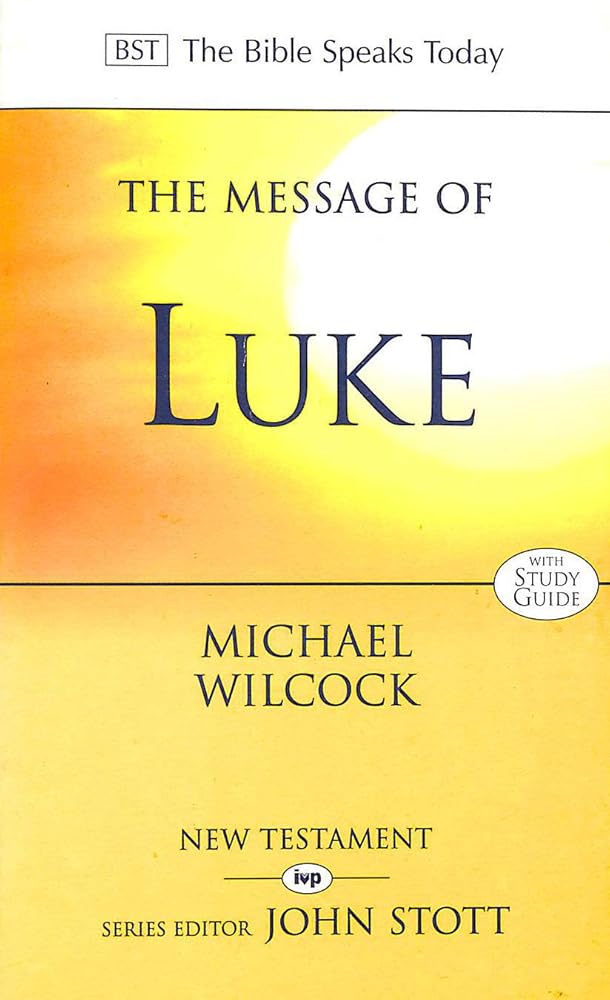 The Message of Luke: Saviour Of The World (The Bible Speaks Today New Testament) cover image