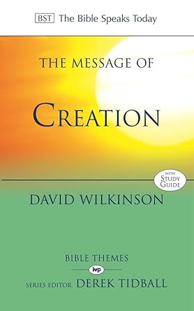 The Message of Creation (The Bible Speaks Today Themes) cover image