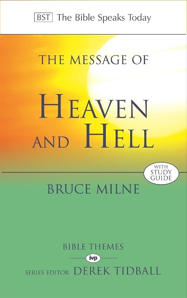 The Message of Heaven and Hell: The Bible Speaks Today: Bible Themes (The Bible Speaks Today Themes) cover image