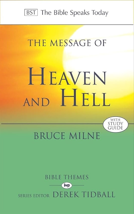 The Message of Heaven and Hell: The Bible Speaks Today: Bible Themes (The Bible Speaks Today Themes) cover image