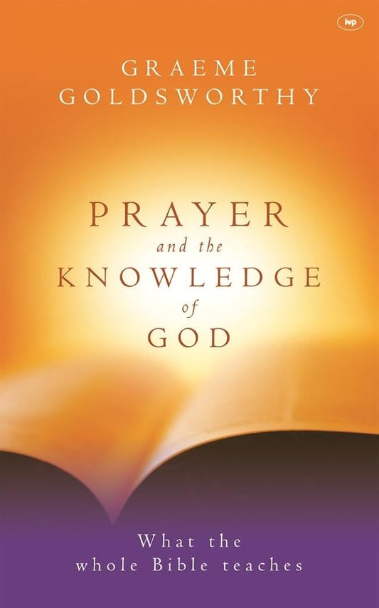 Prayer and the knowledge of God: What The Whole Bible Teaches cover image