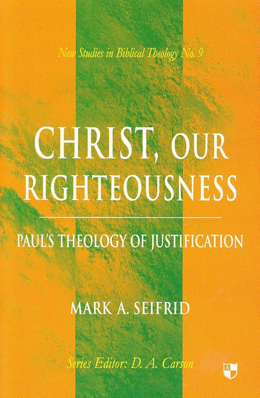 NSBT: Christ, Our Righteousness (New Studies in Biblical Theology) cover image