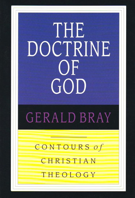 CCT: the Doctrine of God (IVP: Contours of Christian Theology) cover image