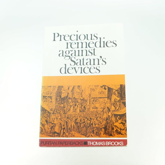 Precious Remedies Against Satan's Devices (Puritan Paperbacks) cover image