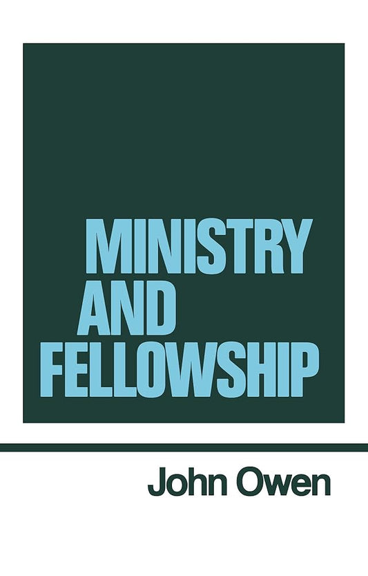 Ministry and Fellowship (Works of John Owen, Volume 13) cover image