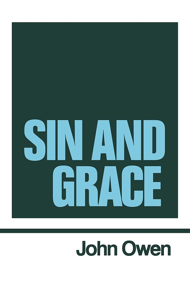 Sin and Grace (Works of John Owen, Volume 7) cover image
