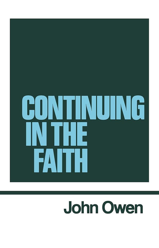 Continuing in the Faith (Works of John Owen, Volume 11) cover image