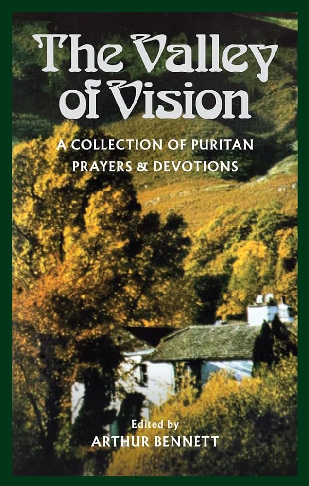 The Valley of Vision: A Collection of Puritan Prayers & Devotions cover image