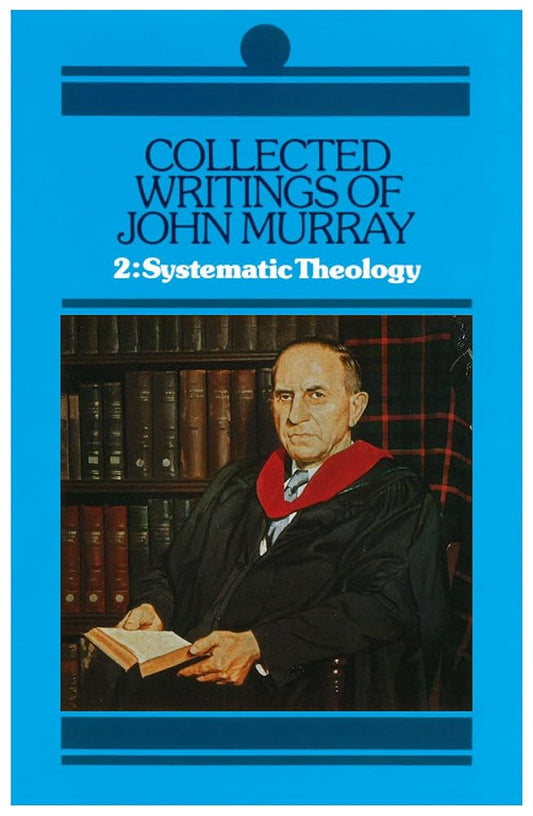 Collected Writings of John Murray: Lectures in Systematic Theology cover image