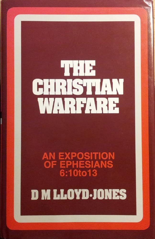 The Christian warfare: An exposition of Ephesians 6:10 to 13 cover image