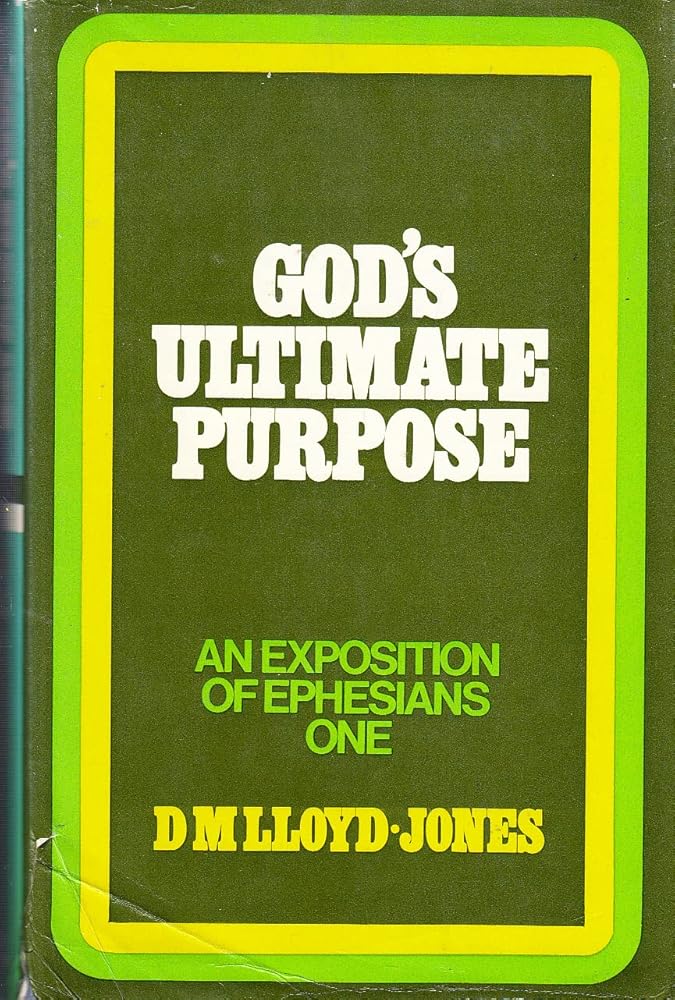 God's ultimate purpose: An exposition of Ephesians 1, 1 to 23 cover image