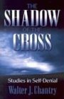 Shadow of the Cross: Studies in Self Denial cover image