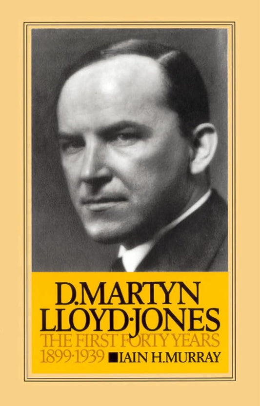 David Martyn Lloyd-Jones the First Forty Years 1899-1939 cover image