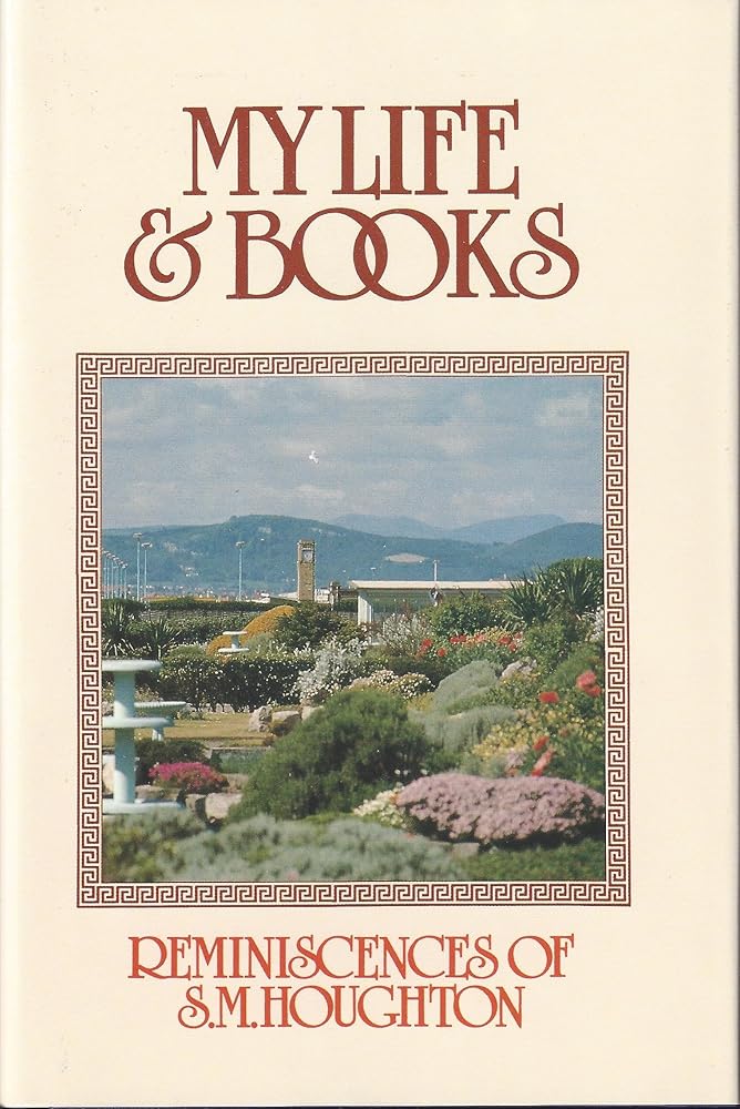 My Life And Books: Reminiscences of S.M. Houghton cover image