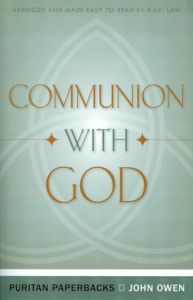 Communion With God (Puritan Paperbacks: Treasures of John Owen for Today's Readers) cover image