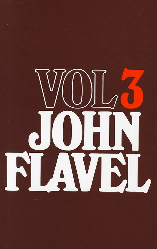 The Works of John Flavel, Volume 3 cover image