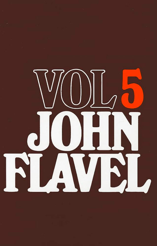 The Works of John Flavel, Volume 5 cover image