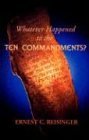 Whatever Happened to the Ten Commandments cover image