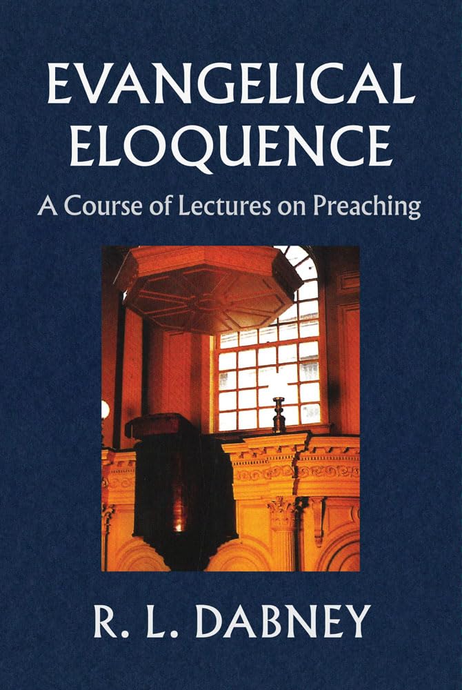 Evangelical Eloquence: A Course of Lectures on Preaching cover image
