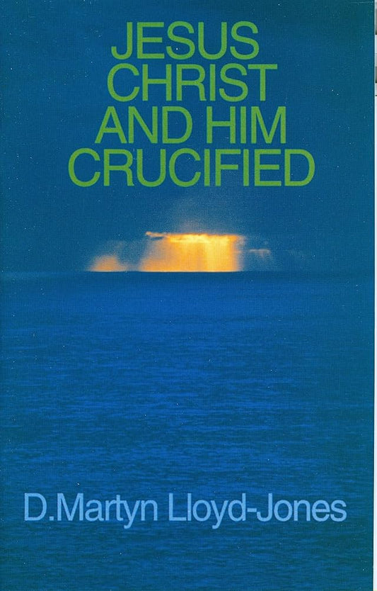 Jesus Christ and Him Crucified cover image