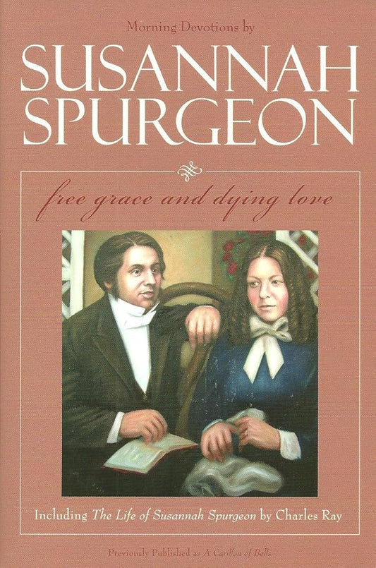 Susannah Spurgeon: Free Grace and Dying Love cover image