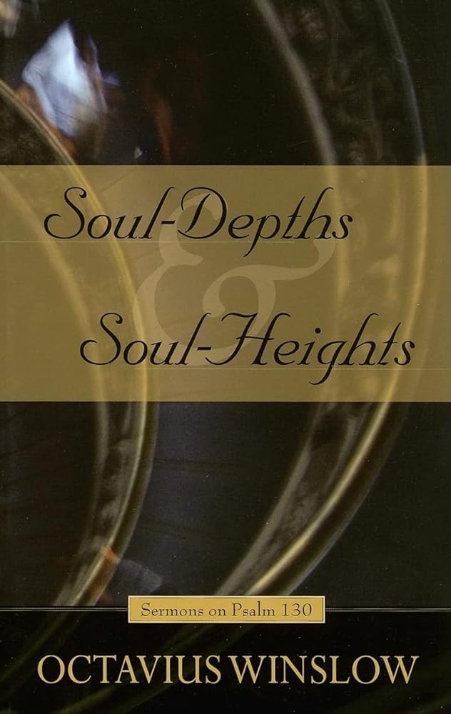 Soul-Depths and Soul-Heights: An Exposition of Psalm 130 cover image