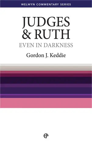 Judges & Ruth: Even in Darkness (Welwyn Commentary Series)