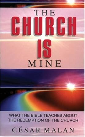 The Church is Mine: What the Bible Teaches about the Redemption of the Church cover image