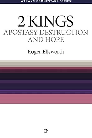 2 Kings: Apostasy, Destruction & Hope (Welwyn Commentary Series) cover image