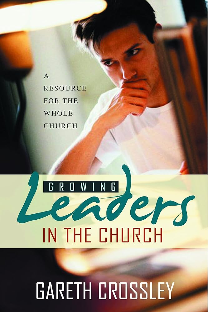 Growing Leaders in the Church: A Leadership Development Resource cover image