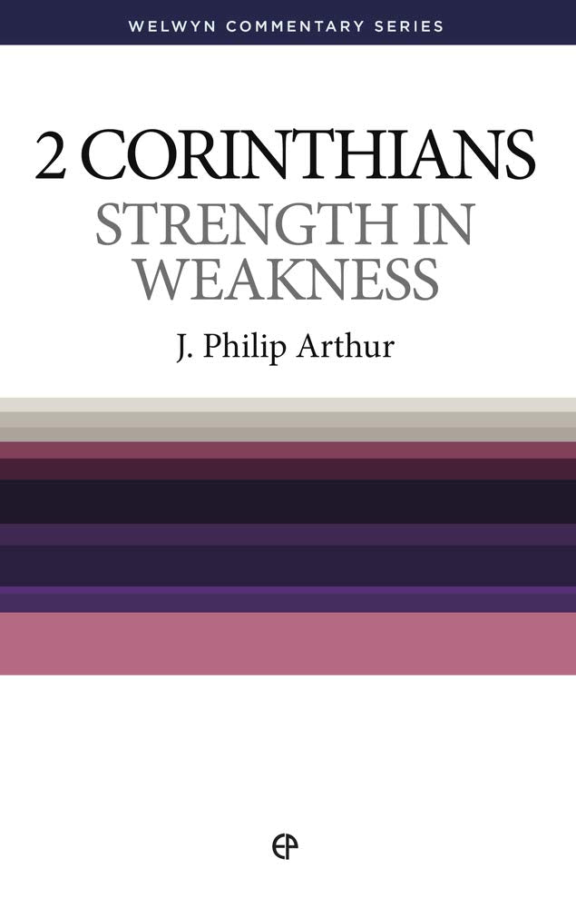 2 Corinthians: Strength in Weakness (Welwyn Commentary Series) cover image