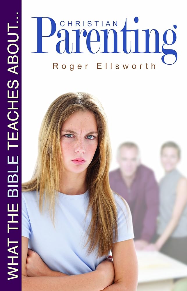 What the Bible Teaches about Christian Parenting cover image