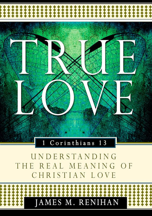 True Love: Understanding the Real Meaning of Christian Love cover image