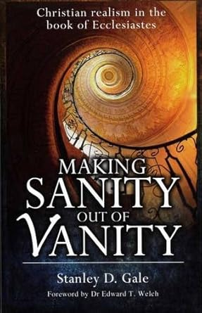 Making Sanity Out of Vanity: Christian Realism in the Book of Ecclesiastes cover image