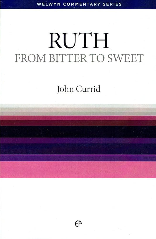 Ruth: From Bitter to Sweet (Welwyn Commentary Series) cover image