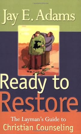 Ready to Restore: The Laymans Guide to Christian Counseling cover image