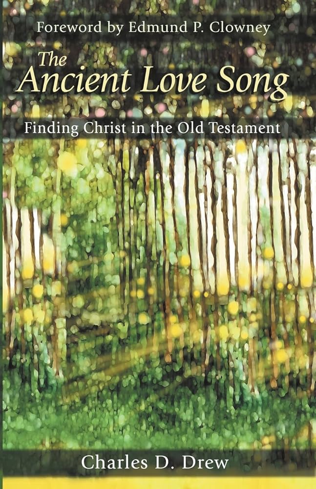 Ancient Love Song: Finding Christ in the Old Testament cover image