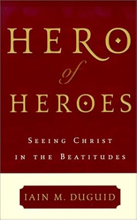 Hero of Heroes: Seeing Christ in the Beatitudes cover image